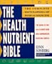 Health Nutrient Bible: The Complete Encyclopedia of Food as Medicine