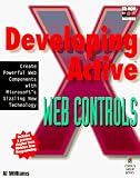 Developing ActiveX Web Controls: The Hands-On Guide to Creating Powerful Controls on the Web