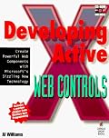 Developing ActiveX Web Controls: The Hands-On Guide to Creating Powerful Controls on the Web