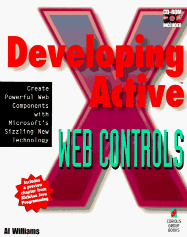 Developing ActiveX Web Controls: The Hands-On Guide to Creating Powerful Controls on the Web