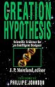 The Creation Hypothesis: Scientific Evidence for an Intelligent Designer