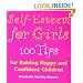 Self Esteem For Girls: 100 Tips for Raising Happy and Confident Children