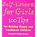 Self-esteem for Girls: 100 Tips for Raising Happy and Confident Children