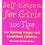 Self-esteem for Girls: 100 Tips for Raising Happy and Confident Children