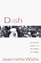 Dish: The Inside Story on the World of Gossip