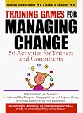 Training Games for Managing Change: 50 Activities for Trainers and Consultants