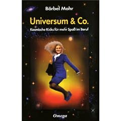 Universum und Co. Kosmische Kicks f�r mehr Spa� im Beruf