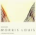 Morris Louis in the Museum of Fine Arts, Boston by Kenworth Moffett ISBN 0878461353