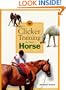 Clicker Training for Your Horse (Karen Pryor Clicker Books)