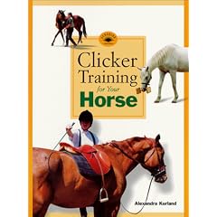 Clicker Training for Your Horse (Karen Pryor Clicker Books)