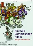 Ein K�lli kommt selten allein. Haarige Familien- Witze - 