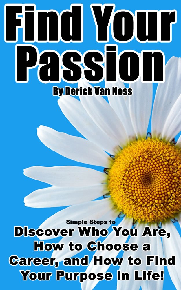 Amazon.com: Find Your Passion: Simple Steps to Discover Who You ... Amazon.com: Find Your Passion: Simple Steps to Discover Who You ...