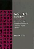 In Search of Equality: The Chinese Struggle against Discrimination in Nineteenth-Century America