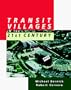 Transit Villages in the 21st Century