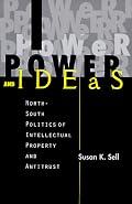 Power and Ideas: North-South Politics of Intellectual Property and Antitrust (Suny Series in Global Politics)