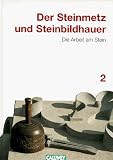 cover of Der Steinmetz und Steinbildhauer, Bd.2, Die Arbeit am Stein
