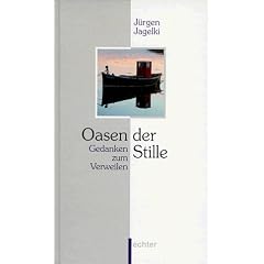 Oasen der Stille. Gedanken zum Verweilen
