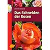 Das Schneiden der Rosen