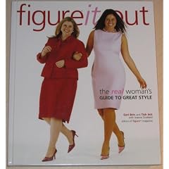 FIGURE IT OUT the Real Woman's Guide to Great Style
