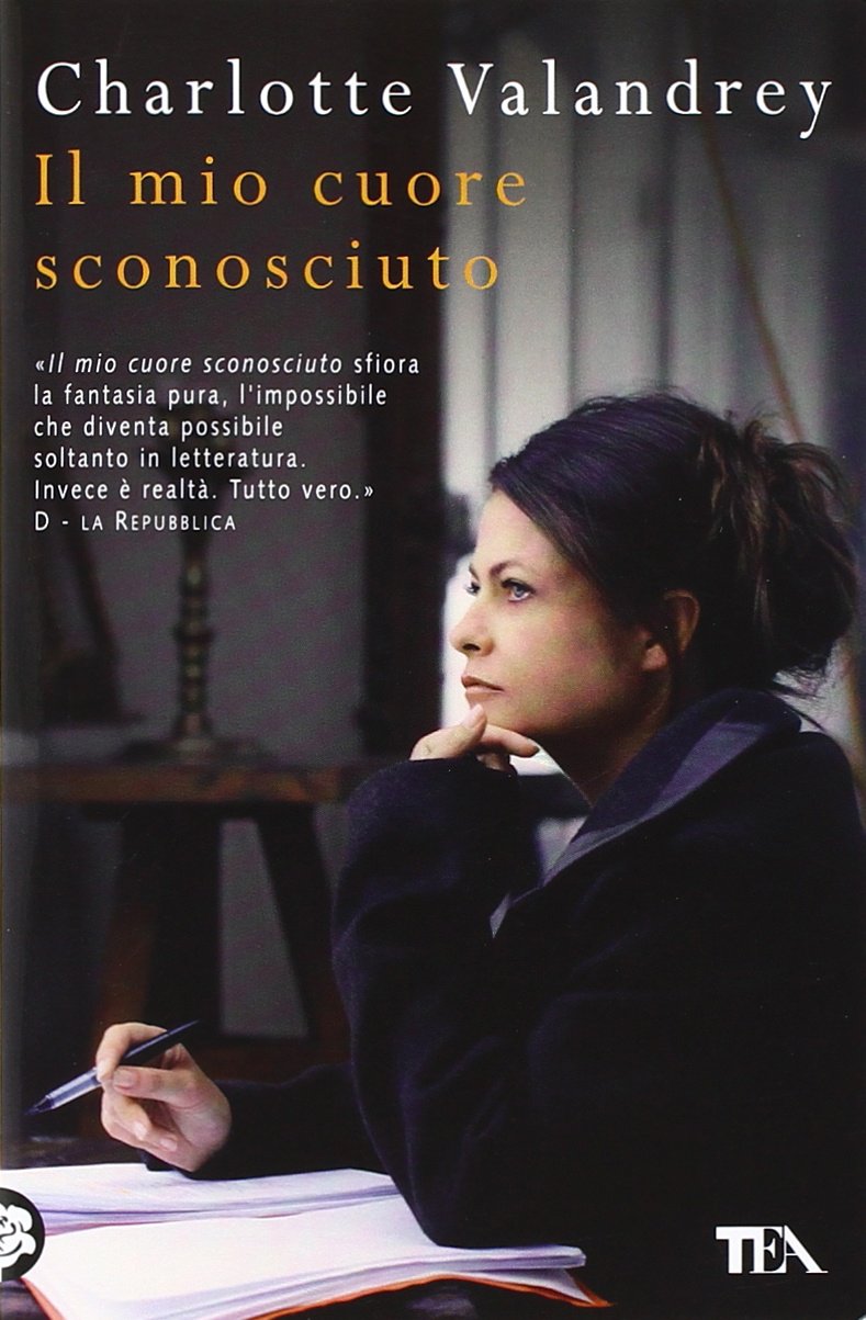 Il mio cuore sconosciuto - Charlotte Valandrey