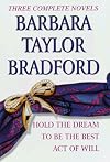 Barbara Taylor Bradford -Three Complete Novels: Love in Another Town, Everything to Gain, a Secret Affair