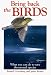 Bring Back the Birds: What You Can Do to Save Threatened Species