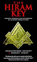 The Hiram Key: Pharaohs, Freemasons and the Discovery of the Secret Scrolls of Jesus