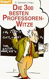 Die dreihundert besten Professoren- Witze - E. Gambsch