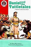 Daniel and the Tattletales: Daniel 6 : (Daniel in the Lions' Den)