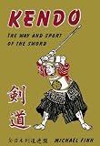 Kendo: The Way of the Sport Sword
