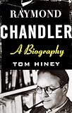 Raymond Chandler: A Biography