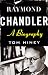 Raymond Chandler: A Biography