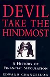 Devil Take the Hindmost:  A History of Financial Speculation