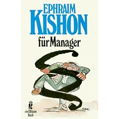 Kishon f�r Manager. Satirische Tips und Tricks f�r alle Wirtschaftslagen.