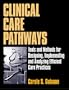 Clinical Care Pathways: Tools and Methods for Designing, Implementing, and Analyzing Efficient Care Practices
