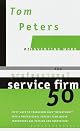 The Professional Service Firm50 (Reinventing Work): Fifty Ways to Transform Your "Department" into a Professional Service Firm Whose Trademarks are Passion and Innovation! (Reinventing Work) by Tom Peters