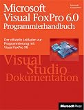 Microsoft Visual FoxPro 6.0 Programmierhandbuch