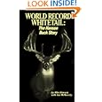 World Record Whitetail: The Hanson Buck Story by Milo Hanson, Ian McMurchy, and Ian McCurchy