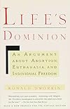 Life's Dominion: An Argument About Abortion, Euthanasia, and Individual Freedom (Vintage)