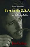 Born in the U.S.A: Bruce Springsteen and the American Tradition