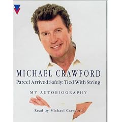 Parcel Arrived Safely: The Autobiography of Michael Crawford