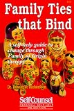 Family Ties That Bind: A Self-Help Guide to Change Through Family of Origin Therapy
