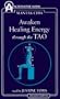 Awaken Healing Energy Through the Tao: The Taoist Secret of Circulating Internal Power