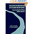 Motivational Interviewing: Preparing People to Change Addictive Behavior by William R. Miller Phd and Stephen Rollnick PhD