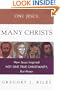 One Jesus, Many Christs: The Truth About Christian Origins