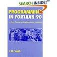 Programming in Fortran 90: A First Course for Engineers and... by  Ian M. Smith