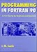 Book Programming in Fortran 90: A First Course for Engineers and Scientists