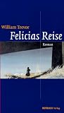 Felicias Reise - William Trevor, Thomas Gunkel (&uuml;bers.)