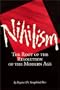 Nihilism: The Root of the Revolution of the Modern Age