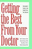 Getting the Best from Your Doctor: An Insider's Guide to the Health Care You Deserve